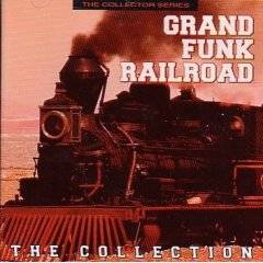 Grand Funk Railroad : The Collection